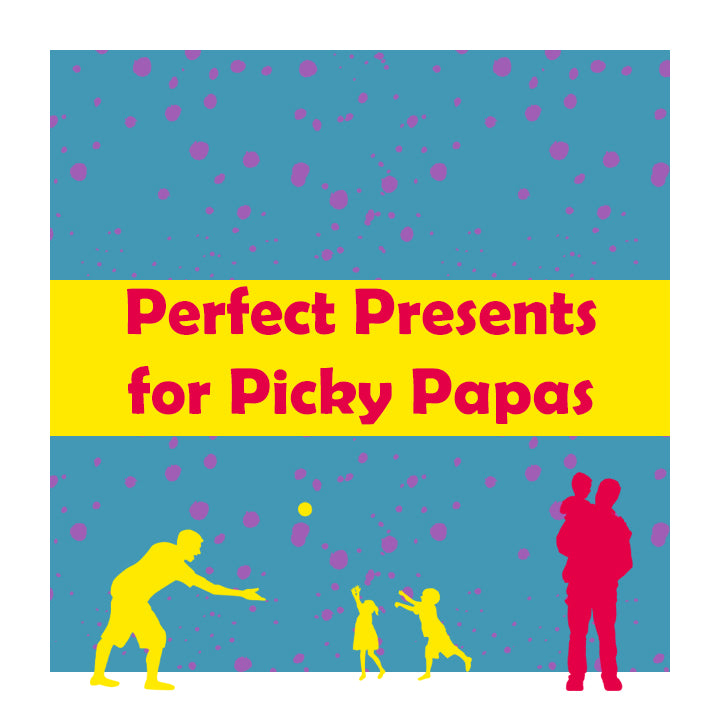 Perfect Presents for Picky Papas